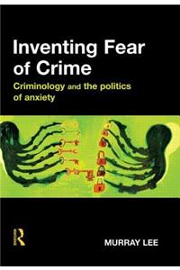 Inventing Fear of Crime