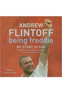 Being Freddie: My Story so Far