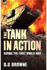 The Tank in Action During the First World War
