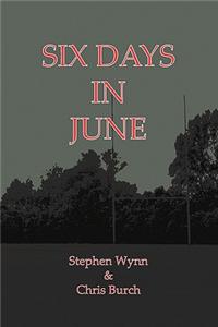 Six Days In June