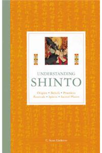 Understanding Shinto: Origins, Beliefs, Practices, Festivals, Spirits, Sacred Places