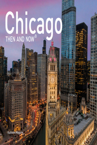 Chicago Then and Now (R)