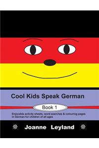 Cool Kids Speak German - Book 1