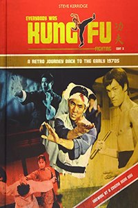 EVERYBODY WAS KUNG FU FIGHTING