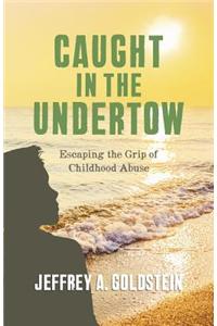 Caught in the Undertow