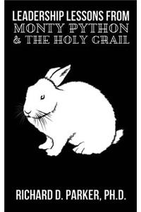 Leadership Lessons From Monty Python and the Holy Grail