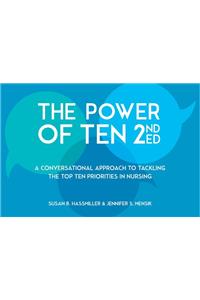 The Power of Ten: A Conversational Approach to Tackling the Top Ten Priorities in Nursing