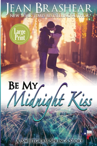 Be My Midnight Kiss (Large Print Edition)