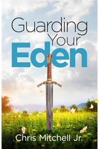 Guarding Your Eden