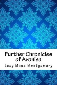 Further Chronicles of Avonlea