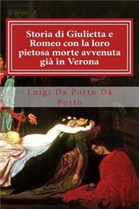Storia di Giulietta e Romeo con la loro pietosa morte avvenuta già in Verona