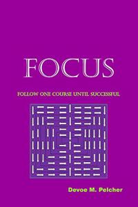 Focus: The fierceness of focus in business