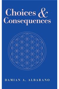 Choices & Consequences