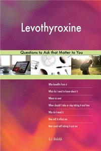 Levothyroxine 627 Questions to Ask that Matter to You