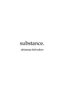 Substance.