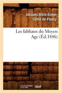 Les Fabliaux Du Moyen Age (Éd.1846)