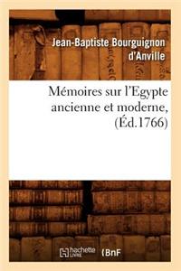 Mémoires Sur l'Egypte Ancienne Et Moderne, (Éd.1766)