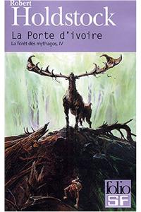 La Porte D'ivoire/La Femme Des Neiges/La Foret Des Mythagos Iv
