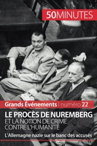procès de Nuremberg et la notion de crime contre l'humanité