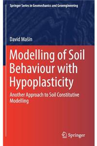 Modelling of Soil Behaviour with Hypoplasticity