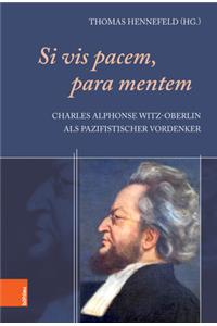 Si vis pacem, para mentem: Charles Alphonse Witz-Oberlin ALS Pazifistischer Vordenker