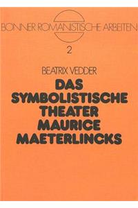 Das Symbolistische Theater Maurice Maeterlincks