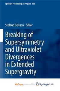 Breaking of Supersymmetry and Ultraviolet Divergences in Extended Supergravity