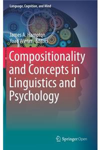 Compositionality and Concepts in Linguistics and Psychology