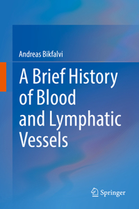 Brief History of Blood and Lymphatic Vessels