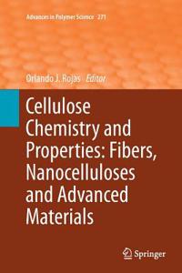 Cellulose Chemistry and Properties: Fibers, Nanocelluloses and Advanced Materials