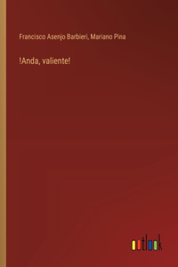!Anda, valiente!