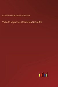 Vida de Miguel de Cervantes Saavedra