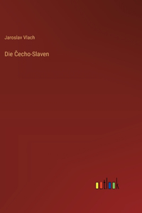 Die Čecho-Slaven