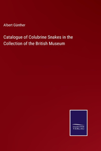 Catalogue of Colubrine Snakes in the Collection of the British Museum