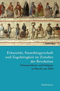 Ethnizitat, Staatsburgerschaft Und Zugehorigkeit Im Zeitalter Der Revolution