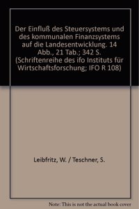 Der Einfluss Des Steuersystems Und Des Kommunalen Finanzsystems Auf Die Landesentwicklung