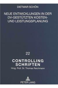 Neue Entwicklungen in Der DV-Gestuetzten Kosten- Und Leistungsplanung