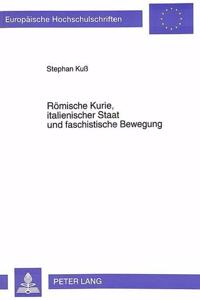 Roemische Kurie, Italienischer Staat Und Faschistische Bewegung