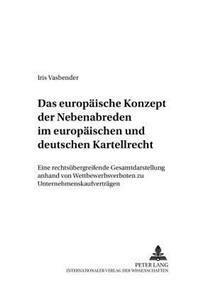 Das Europaeische Konzept Der Nebenabreden Im Europaeischen Und Deutschen Kartellrecht