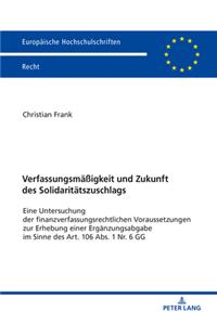 Verfassungsmaeßigkeit und Zukunft des Solidaritaetszuschlags