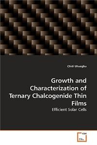 Growth and Characterization of Ternary Chalcogenide Thin Films