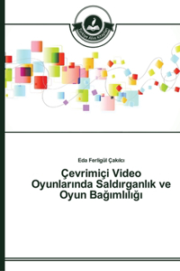 Çevrimiçi Video Oyunlarında Saldırganlık ve Oyun Bağımlılığı