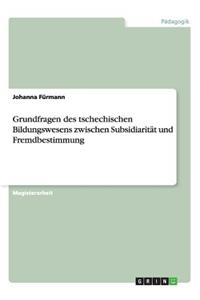 Grundfragen des tschechischen Bildungswesens zwischen Subsidiarität und Fremdbestimmung