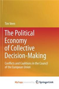 The Political Economy of Collective Decision-Making