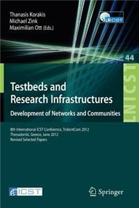 Testbeds and Research Infrastructure: Development of Networks and Communities