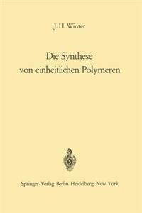 Die Synthese Von Einheitlichen Polymeren