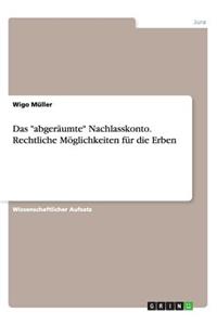 Das "abgeräumte" Nachlasskonto. Rechtliche Möglichkeiten für die Erben