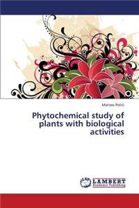 Phytochemical study of plants with biological activities