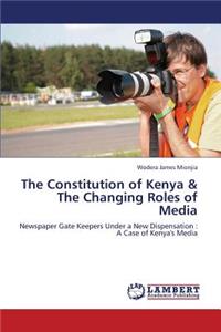 Constitution of Kenya & the Changing Roles of Media
