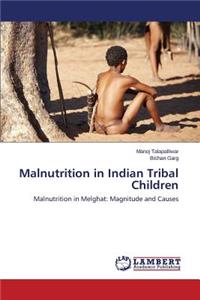 Malnutrition in Indian Tribal Children